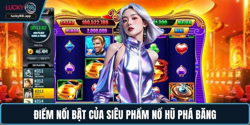 Điểm nổi bật của siêu phẩm nổ hũ phá băng